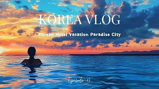 #5 Korea Vlog | Healing Retreats In Incheon Paradise City Hotel | Family Vlog