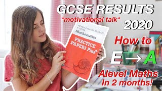 How to go from an E to an A in A-level Maths + GCSE results day 2020 Inspirational Talk *MUST WATCH*