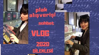 Plak Alışverişi, Sohber, Vlog, 2020 Dilekleri