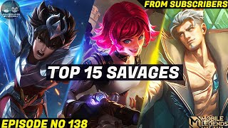 Mobile Legends TOP 15 SAVAGE Moments Episode 138- FULL HD