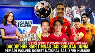 WOW INI MUSTAHIL! Pssi Segel 2 Nama Beken • Hak Siar Timnas Mendunia • Pemain Wolves Ngebet Jadi Wni