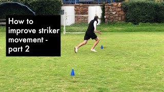 How to improve your striker movement at home  - Part 2