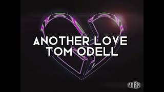 Another Love Tom Odell Edit Audio Slowed Sad