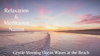 Gentle Morning Ocean Waves at the Beach | Soothing Sounds for a Peaceful Start to Your Day