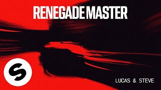 Lucas & Steve - Renegade Master (Official Audio)