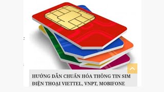 HƯỚNG DẪN CHUẨN HÓA THÔNG TIN THUÊ BAO VIETTEL, VNPT, MOBIFONE |Cập Nhật Thông Tin Chính Chủ Cho SIM