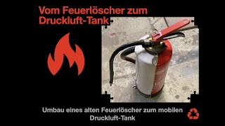 Vom Feuerlöscher zum Druckluft-Tank