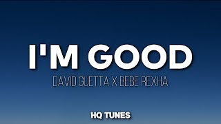 David Guetta & Bebe Rexha (Blue) - I'm Good (Audio/Lyrics) 🎵 | yeah i'm feeling alright