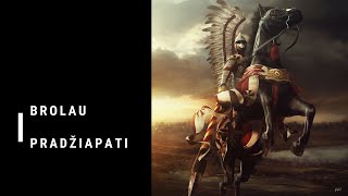 PradžiaPati - Brolau (Lyric Video) - Winged Hussars