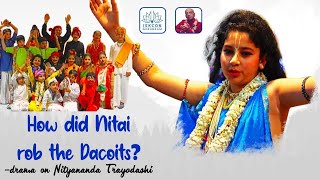 How did Nitai rob the Dacoits ? - drama on Nityananda Trayodashi