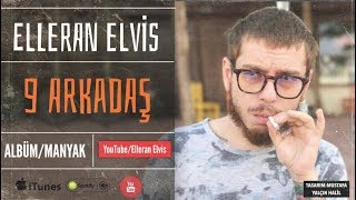 Elleran Elvis - 9 Arkadaş (Video) (MANYAK)