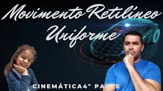 CINEMÁTICA 4ª PARTE - MOVIMENTO RETILÍNEO UNIFORME