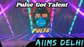 Pulse Got Talent- AIIMS DELHI PULSE 2023 || Aiims Delhi motivation