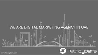 We are Tech Cybers, a full-service digital marketing agency in UAE.