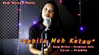 PRISKILA • SEBILA MEH KETAU | LAGU DAYAK