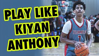 How To Play Like Kiyan Anthony