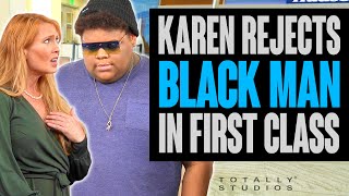 Woman REJECTS BLACK MAN First Class Passenger. Karen Regrets It Instantly. Totally Studios.