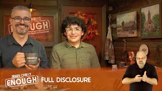 Enough || Full Disclosure (Part 3) || Pastor Robert T Schlipp