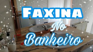 Faxina no Banheiro - Limpei tudo