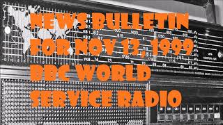 News Bulletin 13 November 1999 BBC World Service Radio