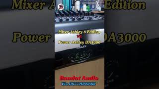 mixer Ashley 8 edition VS Power Ashley DA3000