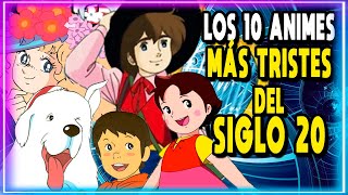 10 ANIMES  QUE NOS HICIERON LLORAR