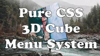 Responsive, 3D Rotating Cube Menu System - Pure HTML and CSS