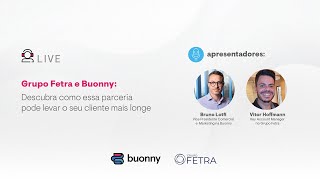 Grupo Fetra e Buonny! Venha conhecer essa parceria!