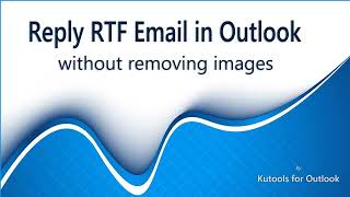 How to prevent Outlook from removing images when replying to Rich Text emails