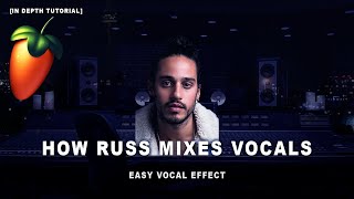 How Russ Mixes Vocals | Easy Vocal Effect Tutorial | FL  Studio 20