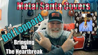 Bringing on the Heartbreak Def Leppard (Metal Santa Covers)