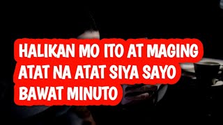 ATAT NA ATAT SIYA SAYO BAWAT MINUTO HALIKAN ITO NG ISANG BESES