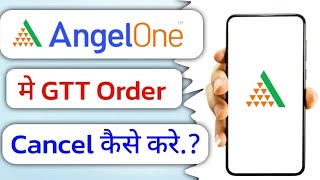 Angel One me GTT order cancel kaise kare!! how to cancel GTT order in Angel One!!