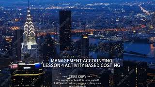 Lesson 4 Management Accounting - Activity-Based Costing (ABC)