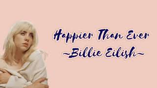 Happier Than Ever (Lyrics) - Billie Ellish