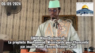 GMU8 Khoutba jumuah : Le prophète Muhammad, Miséricorde pour l'humanité par imam Mame Thierno Cissé