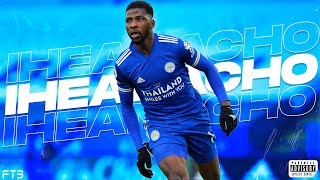 Kelechi Iheanacho 2021 • AMAZING Skills & Goals ᴴᴰ