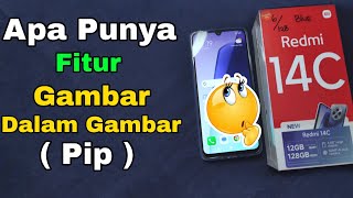 Apakah HP Redmi 14c punya PIP ( bisa vc sambil buka apl lain ).??? simak video ini