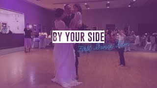 FirstDanceVid: By Your Side