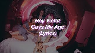 Hey Violet || Guys My Age || (Lyrics)