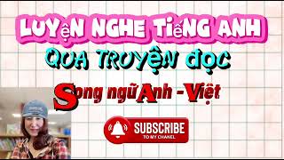 10 phút Học Tiếng Anh qua truyện song ngữ | Ten minutes to learn English through story | Bilingual