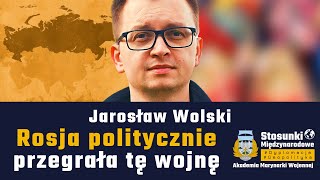 Rosja politycznie przegrała tę wojnę | Jarosław Wolski