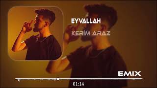 Kerim Araz - Eyvallah ( Ahmet Döşyılmaz Remix )