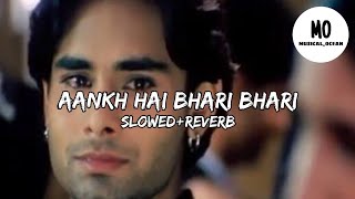 Aankh Hai Bhari Bhari | Slow+Reverb |