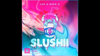 LUV U NEED U By Slushii | Beat Saber