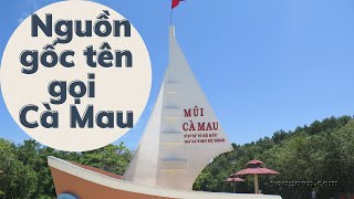 Nguồn gốc tên gọi Cà Mau