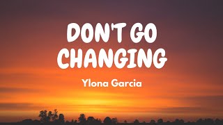 Ylona Garcia - Don't Go Changing (Lyric Video)