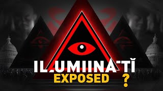 “Illuminati Exposed: Fact or Fiction? | Exposing the Reality”