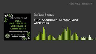 Yule, Saturnalia, Mithras, And Christmas