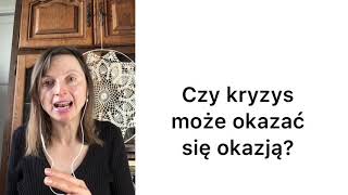 Czy kryzys może być okazją?